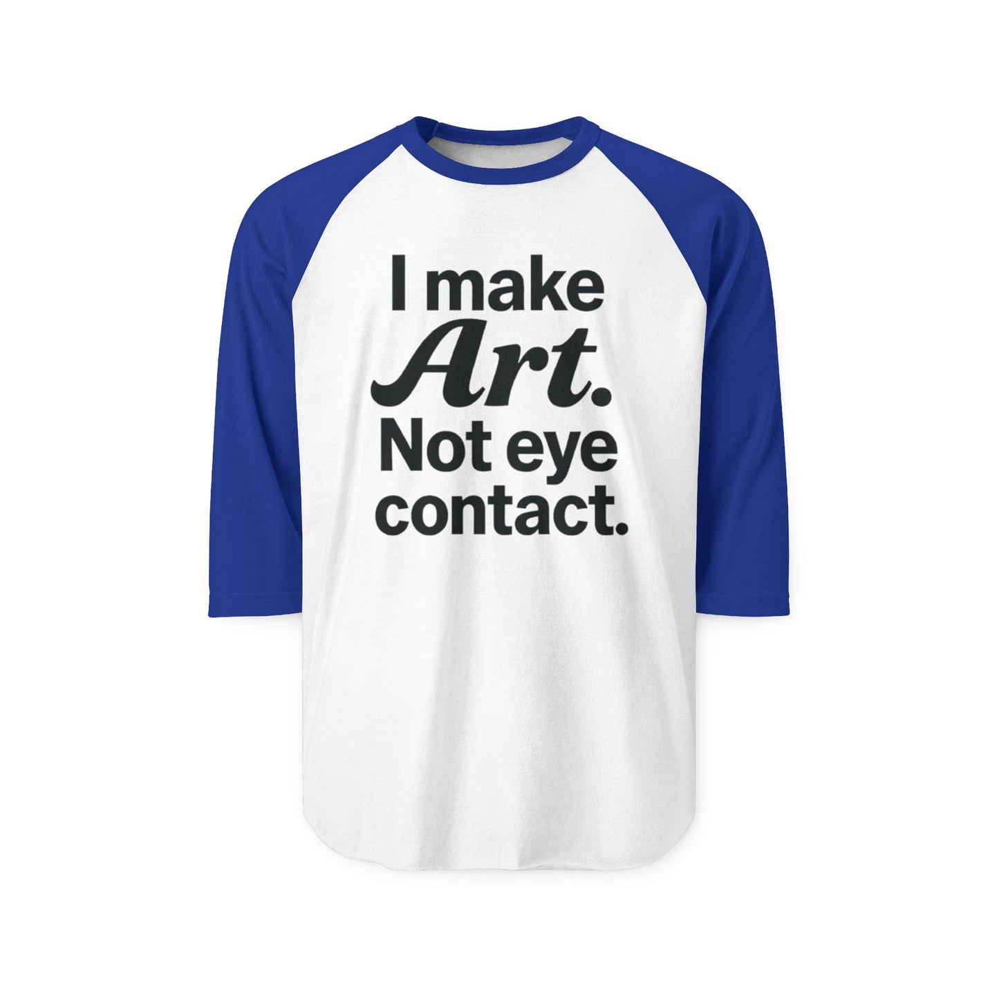Artistic Statement Raglan Tee: Perfect for Creativity, Artists, Art Lovers, Casual Wear, or Gifts