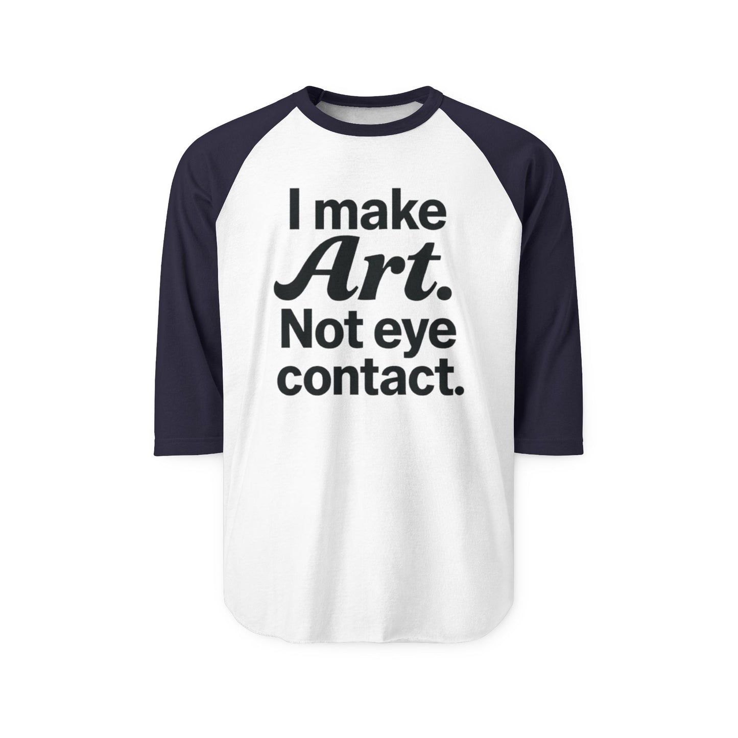 Artistic Statement Raglan Tee: Perfect for Creativity, Artists, Art Lovers, Casual Wear, or Gifts