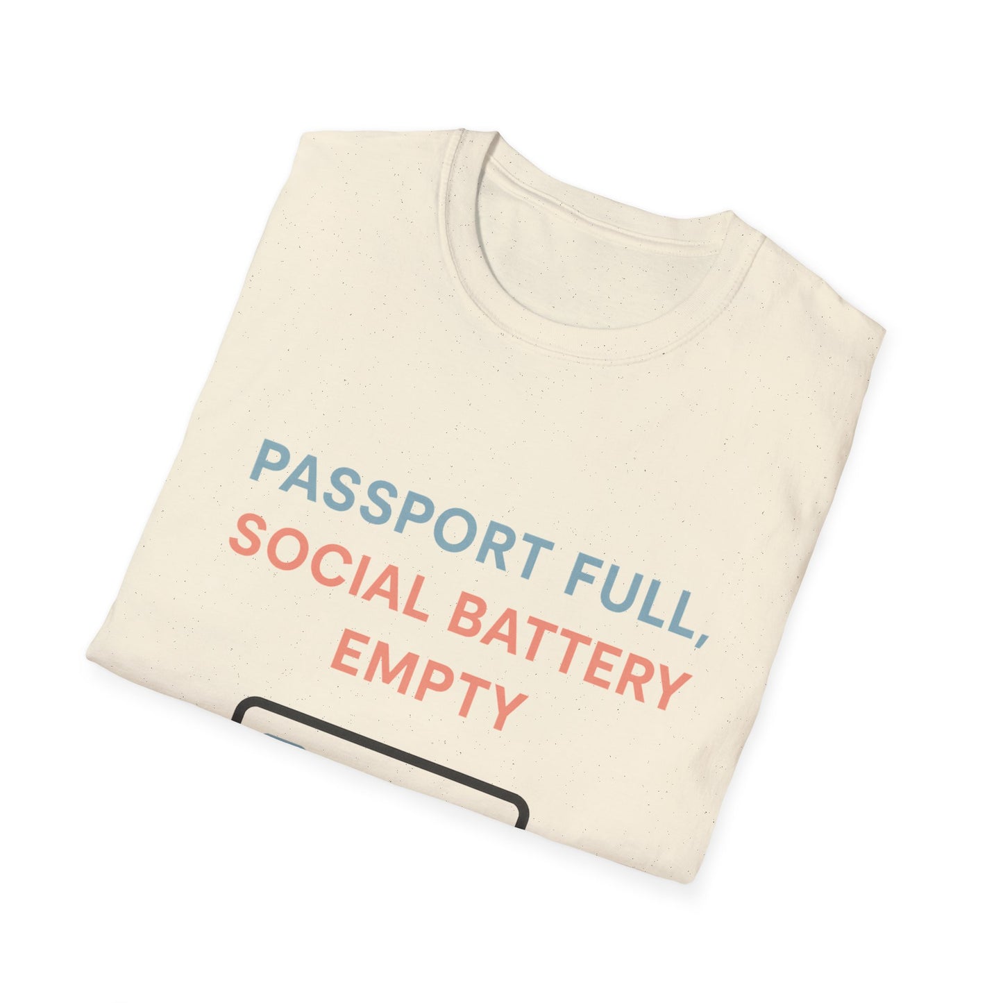 Travel Themed T-Shirt - Passport Full, Social Battery Empty - Funny Gift for Travelers, Adventure Apparel, Travel Humor Tee, Vacation Shirt