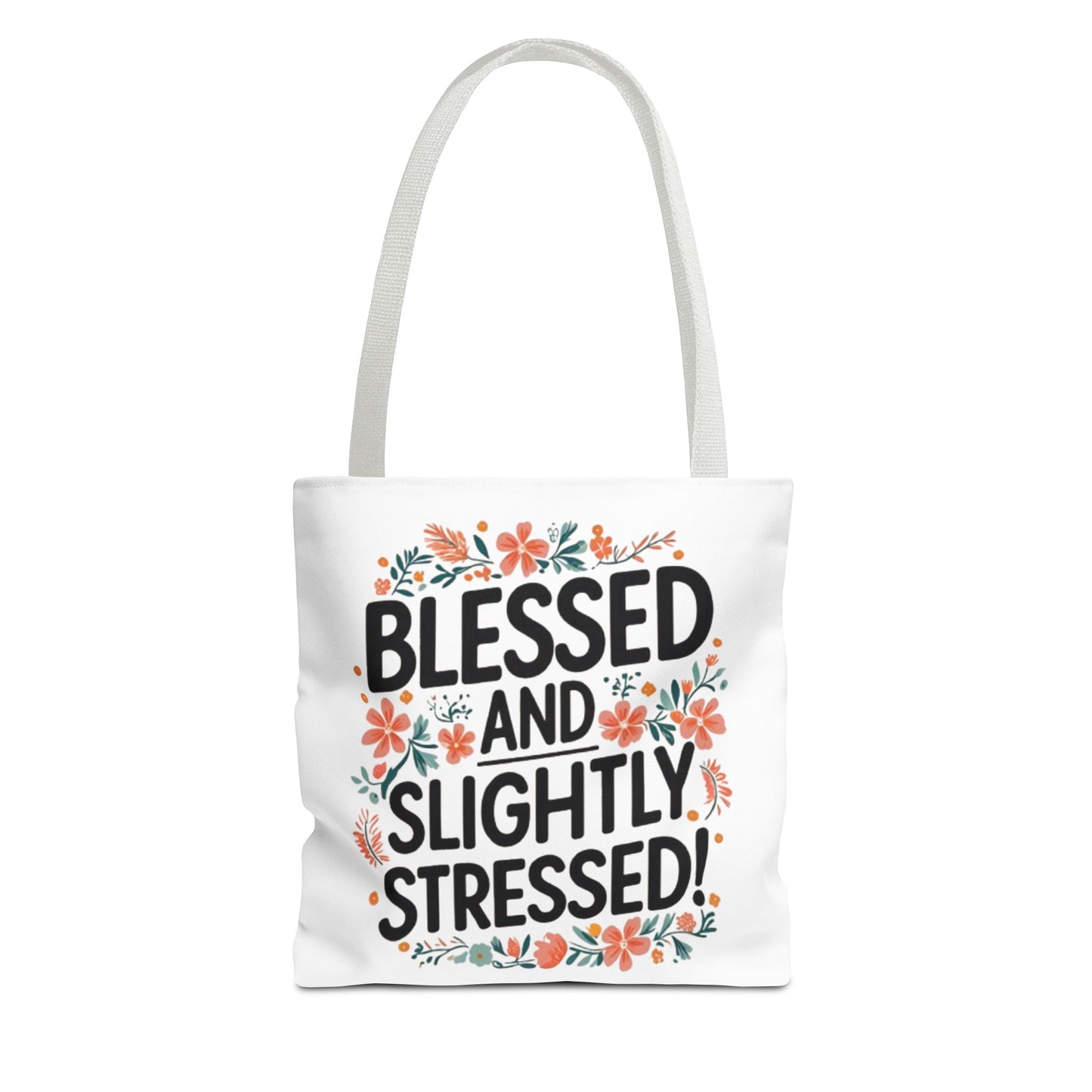 Blessed and Slightly Stressed Tote Bag | Floral Design, Shopping Bag, Gift for Friends, Motivational Tote, Casual Everyday Use