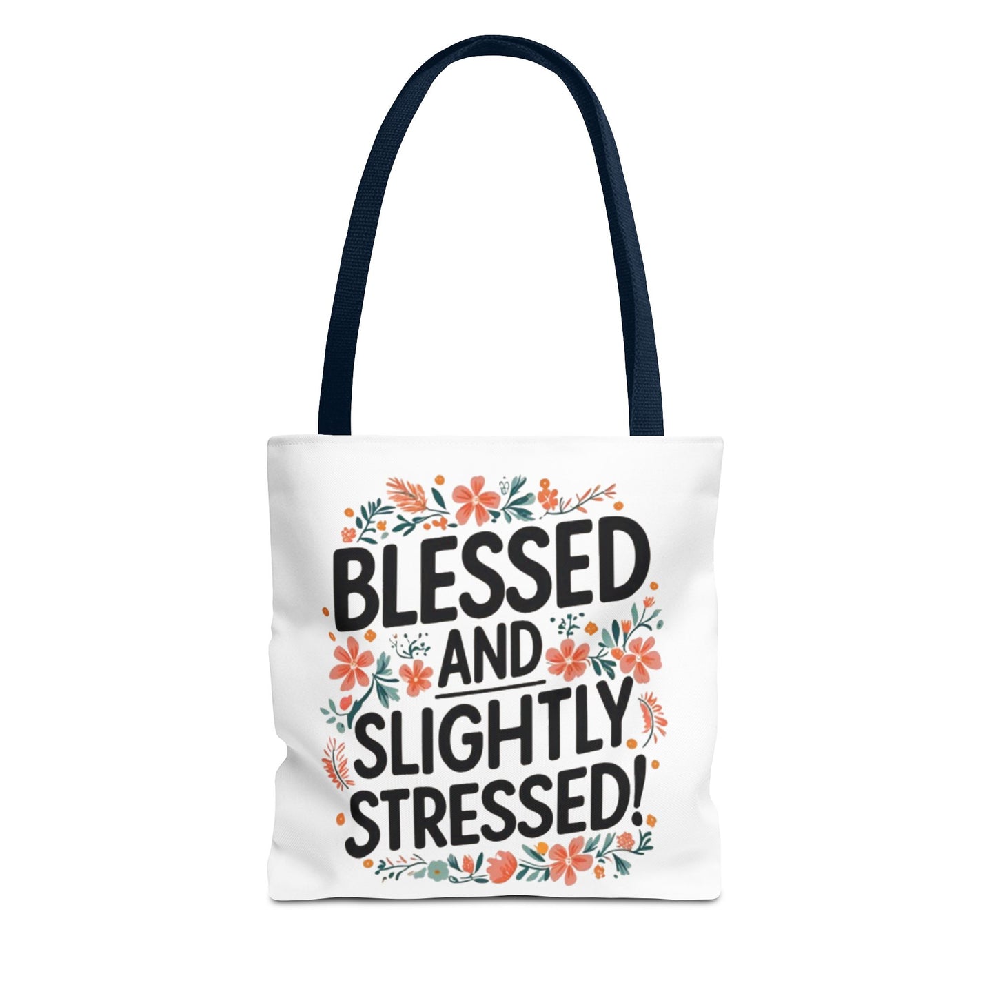 Blessed and Slightly Stressed Tote Bag | Floral Design, Shopping Bag, Gift for Friends, Motivational Tote, Casual Everyday Use