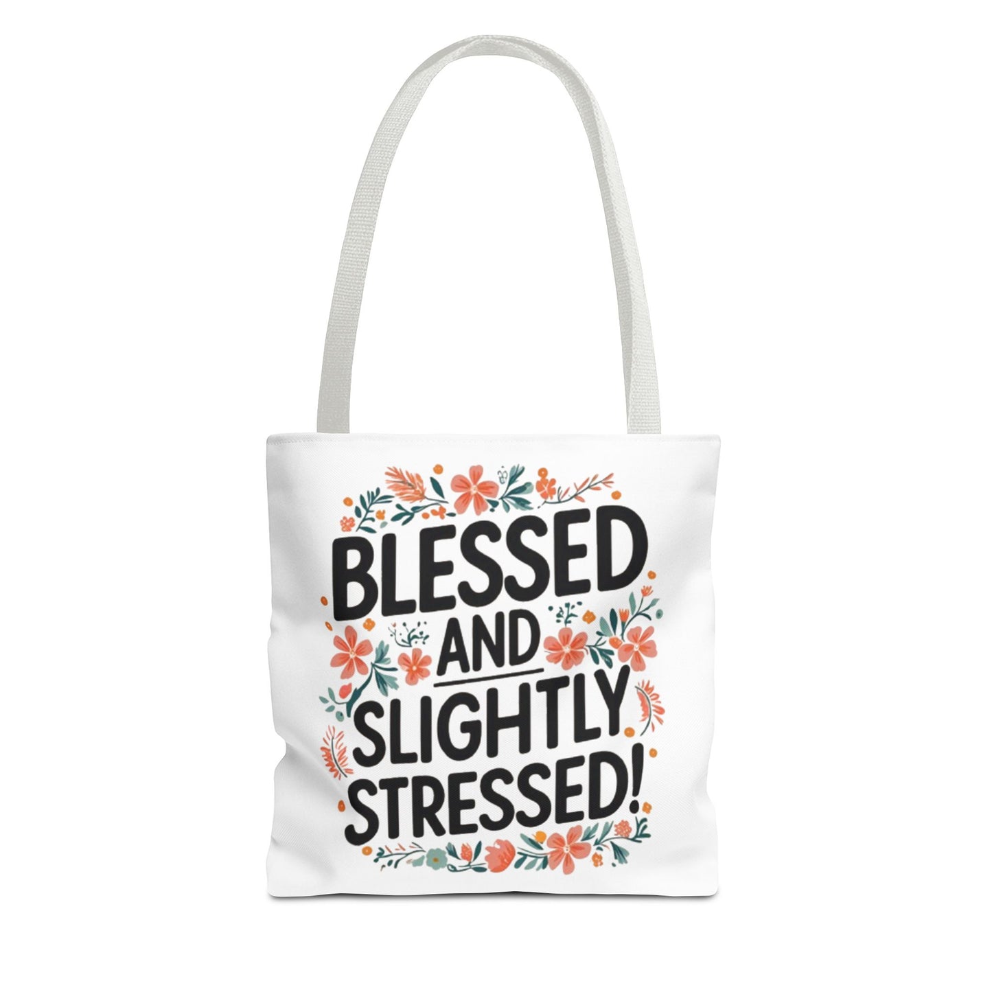 Blessed and Slightly Stressed Tote Bag | Floral Design, Shopping Bag, Gift for Friends, Motivational Tote, Casual Everyday Use
