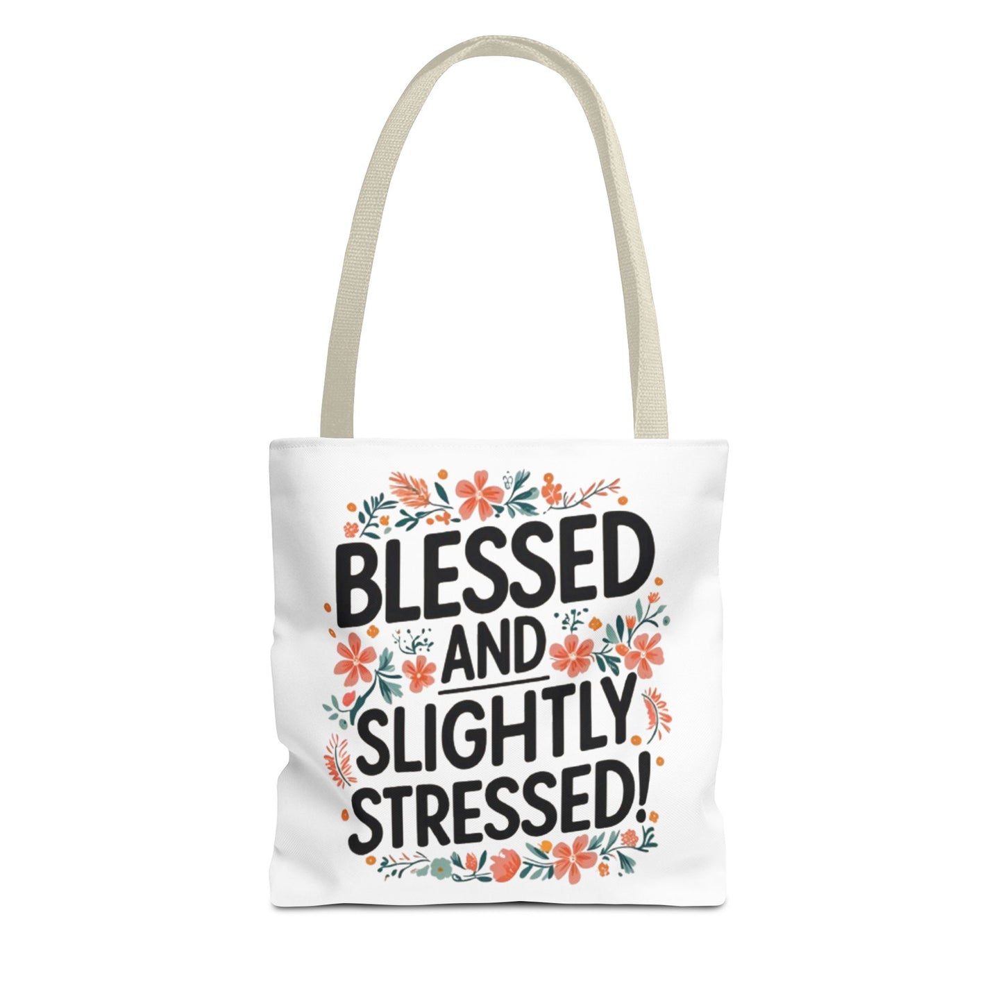 Blessed and Slightly Stressed Tote Bag | Floral Design, Shopping Bag, Gift for Friends, Motivational Tote, Casual Everyday Use