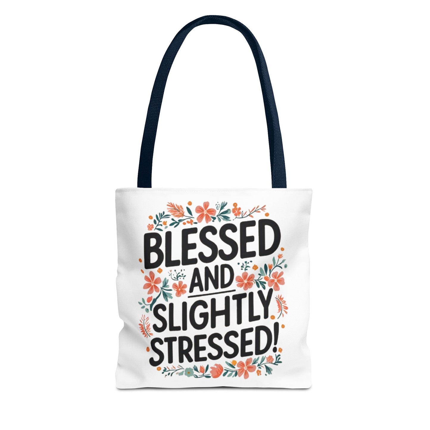 Blessed and Slightly Stressed Tote Bag | Floral Design, Shopping Bag, Gift for Friends, Motivational Tote, Casual Everyday Use