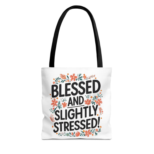 Blessed and Slightly Stressed Tote Bag | Floral Design, Shopping Bag, Gift for Friends, Motivational Tote, Casual Everyday Use