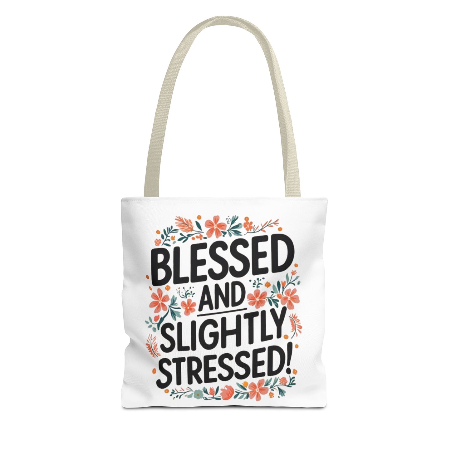 Blessed and Slightly Stressed Tote Bag | Floral Design, Shopping Bag, Gift for Friends, Motivational Tote, Casual Everyday Use